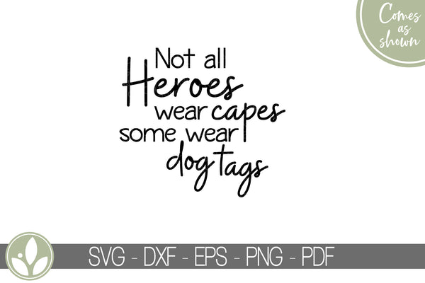 Military Family Svg - Heroes Wear Dog Tags - Military Svg - Support Military Svg - Army Hero Svg - Soldier Svg - Not all Heroes Wear Capes