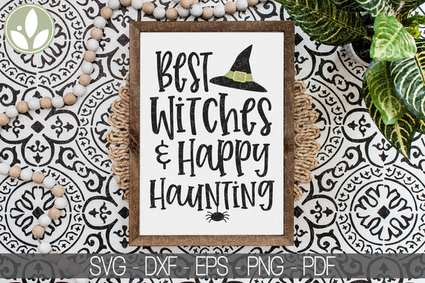 Happy Haunting Svg - Halloween Svg - Best Witches Svg - Witch Svg - Halloween Sign Svg - Halloween - Best Witches Happy Haunting Svg