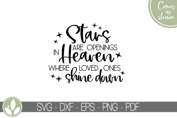 Heaven Svg - Memorial Svg - Stars Are Openings Svg - Death Svg - In Memory of Svg - Funeral Svg - Loss Svg - Openings in Heaven - Sympathy