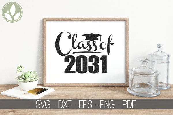 Class of 2031 Svg - Graduation SVG - 2031 Svg -  2031 Graduation SVG - Graduation Clipart - Senior 2031 Svg - Class of 2031 Sign Printable