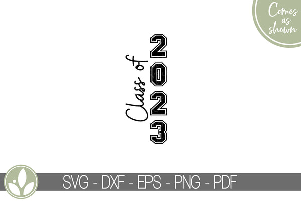 Class of 2023 Svg - Graduation SVG - 2023 Svg - 2023 Senior SVG - Graduation 2023 Svg - Class of 2023 Shirt - Senior 2023 Svg - Porch Sign