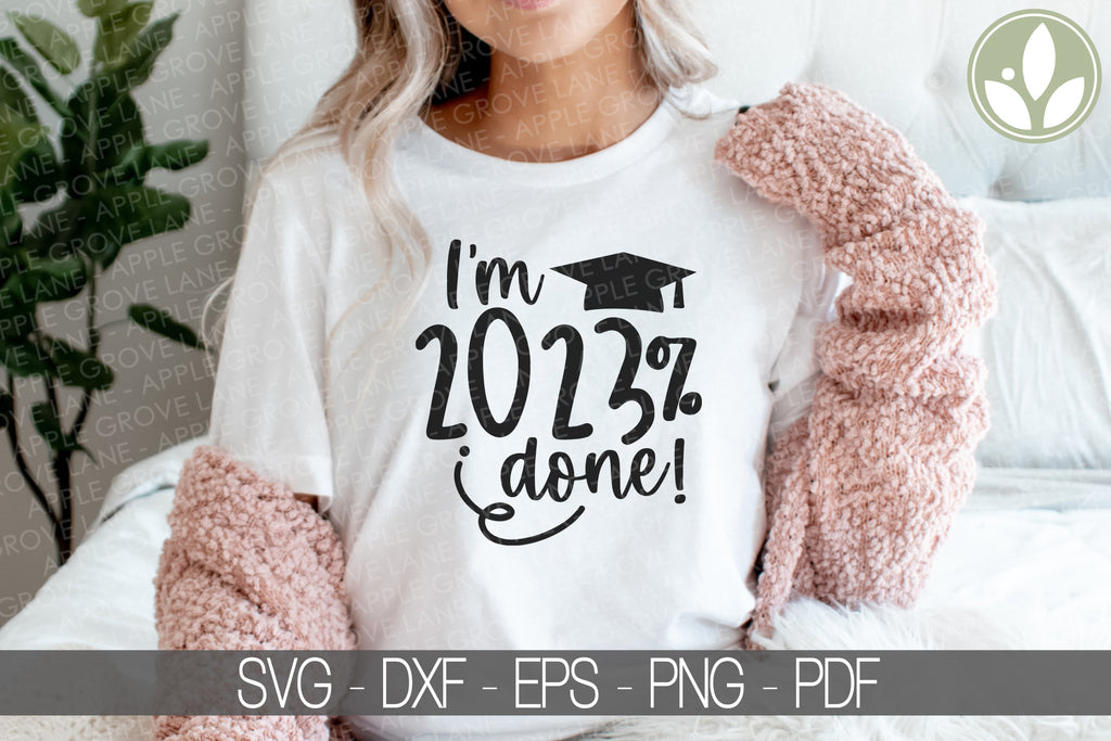 Class of 2023 Svg - 2023% Done Svg - Graduation SVG - 2023 Svg - 2023 –  Apple Grove Lane