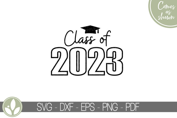 Class of 2023 Svg - Graduation SVG - 2023 Svg - 2023 Senior SVG - Graduation 2023 Svg - Class of 2023 Shirt - Senior 2023 Svg - 2023 Png