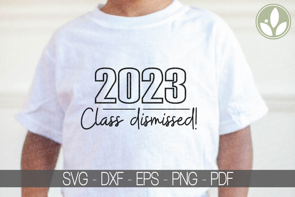 Class of 2023 Svg - Class Dismissed Svg - Graduation SVG - 2023 Svg - 2023 Senior SVG - Graduation 2023 Svg - Class of 2023 Shirt - 2023 Png