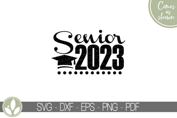 Class of 2023 Svg - Senior 2023 Svg - Graduation SVG - 2023 Svg - 2023 Senior SVG - Graduation 2023 Svg - Class of 2023 Shirt - 2023 Png