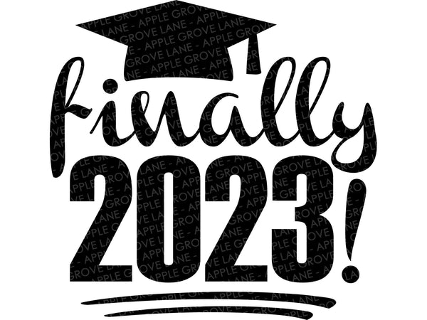 Class of 2023 Svg - Finally Graduation Svg - Senior 2023 Svg - Graduation SVG - 2023 Senior SVG - Graduation 2023 Svg - Class of 2023 Shirt