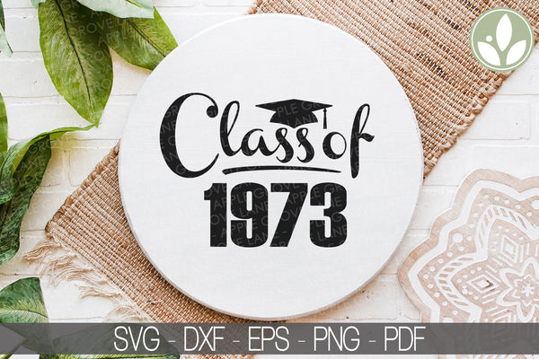 Class of 1973 Svg - Graduation SVG - 1973 Svg - 1973 Reunion SVG - Class Reunion 1973 Svg - Class of 1973 Iron On - Class Reunion Svg