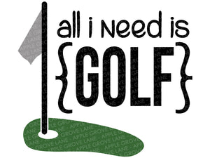 All I Need Is Golf Svg - Golf Svg - Golf Tee Svg - Golf Green Svg - Golfer Svg - Golf Clip Art - Golfing Svg - Svg Eps Dxf Png