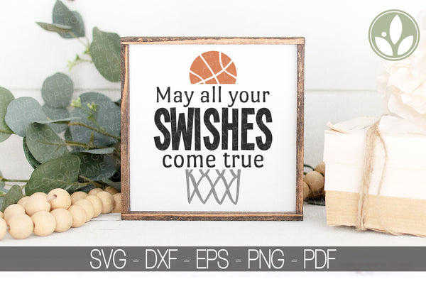 Basketball Svg - Swishes Come True Svg - Swishes Svg - Boys Basketball Svg - Basketball Hoop Svg - Basketball Team Svg - All Your Swishes